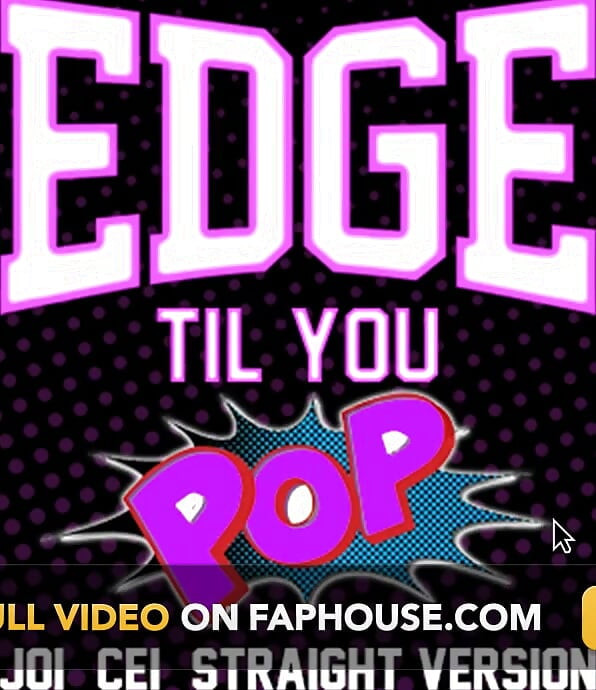 AUDIO ONLY - Edge till you pop straight version