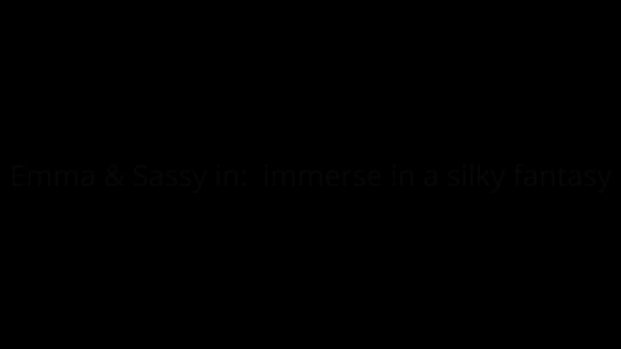 Emma and Sassy: Immerse in a Silky Fantasy