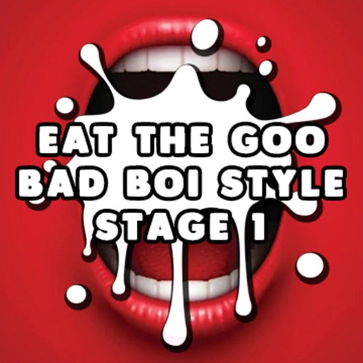 AUDIO ONLY - Eat the goo bad boi style, stage 1