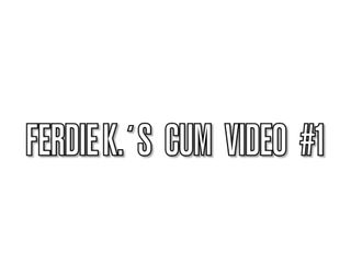 Ferdie K.s Cum Video 1