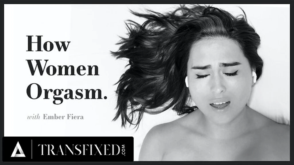 TRANSFIXED - How Trans Women Orgasm With Ember Fiera