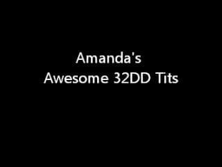 Amandas fantastiska 32dd bröst