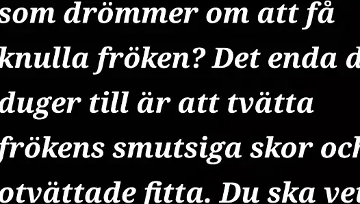 Menyedihkan kalau kamu pengen ngentot sama nona