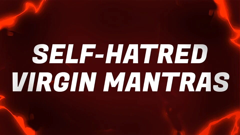 Mantras virgens de ódio a si mesmo