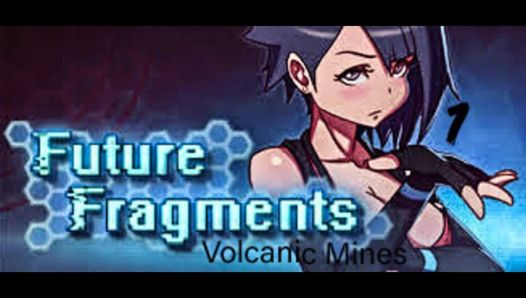 Future Fragmente teil 1 vulkanische Minen