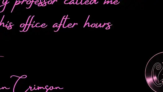 My Professor Called Me to His Office After Hours
