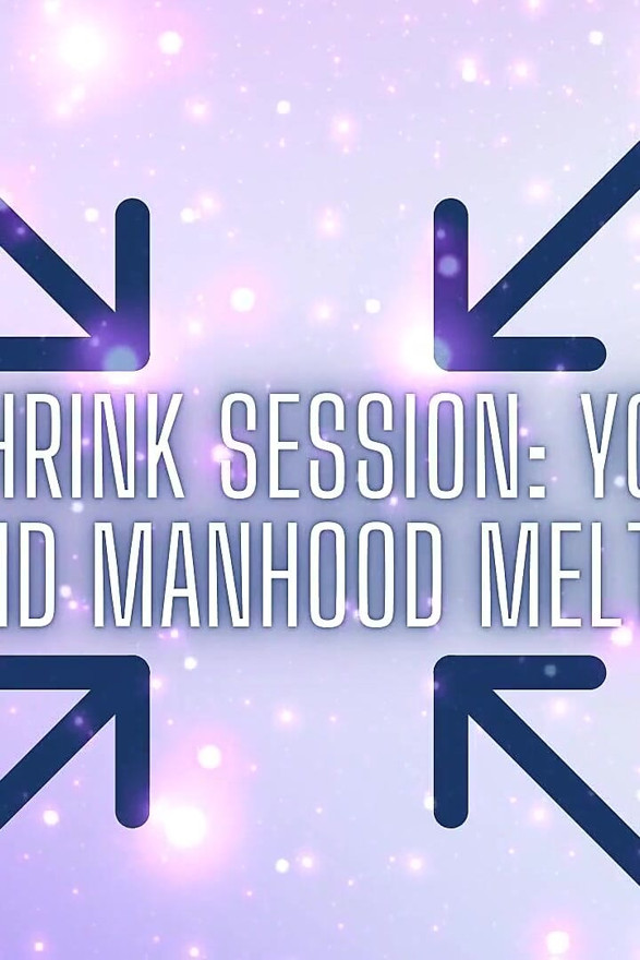 Sissy Shrink Session - Your Mind and Manhood Melted