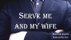 Je zult mij en mijn vrouw dienen (meester Jason maakt je tot slaaf)
