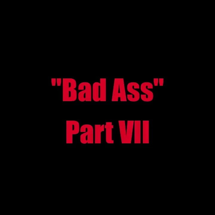 Bad Ass - Capítulo 7