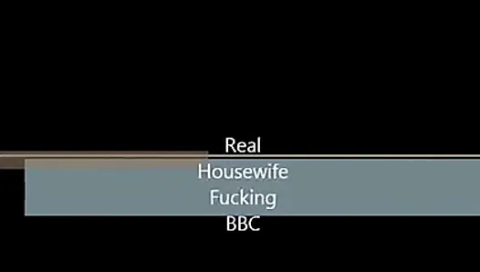 Real Housewife fucking BBC