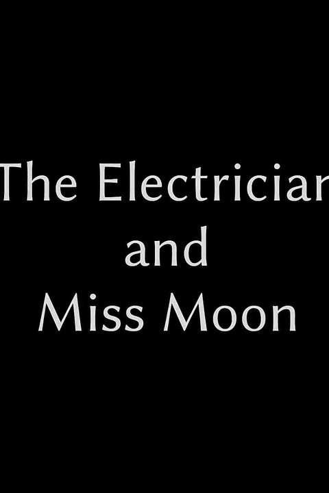 The Electrician and Miss Moon