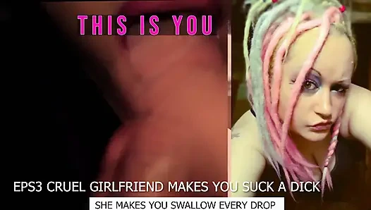 Eps3 Grausame freundin lässt dich einen schwanz lutschen und schlucken