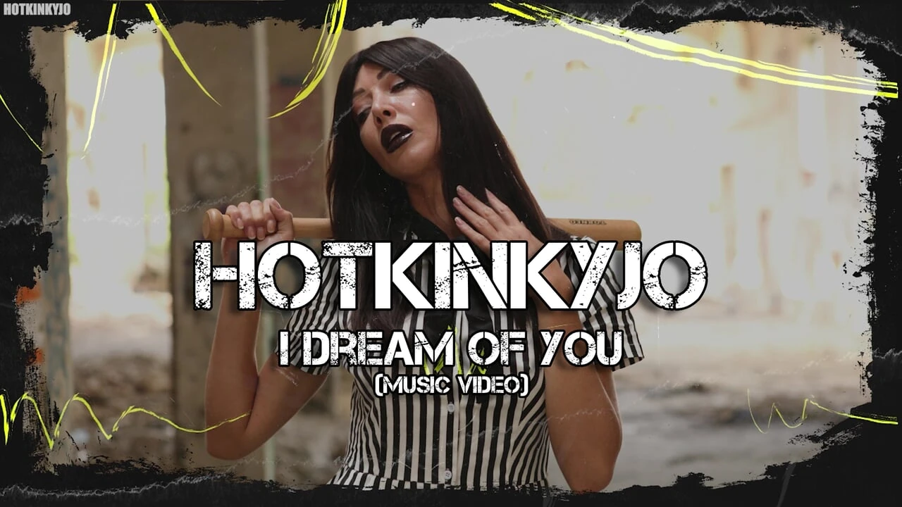 I dream of You (Hotkinkyjo) - Music Video