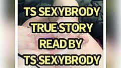 Cerita seks sejati dibaca oleh TS Sexybrody