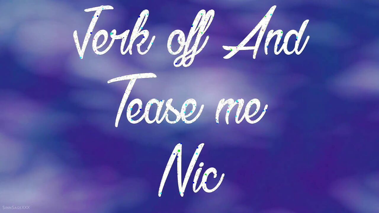Jerk off and Tease Me Nic Featuring Sinn Sage