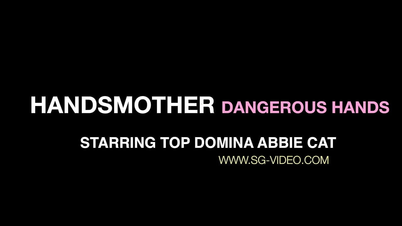 Handsmommy Dangerous Hands - 由顶级domina abbie cat主演
