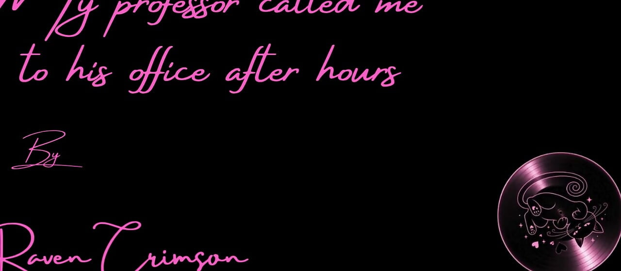 My Professor Called Me to His Office After Hours