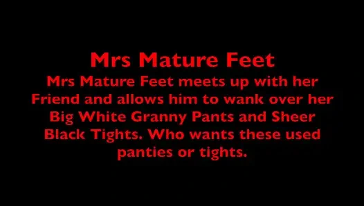 Mrs Mature Feet and her Big Granny Pants 426
