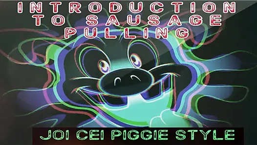 AUDIO ONLY - Introduction to sausage pulling JOI CEI piggie style