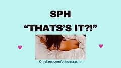 SPH THATS IT?! audioporn