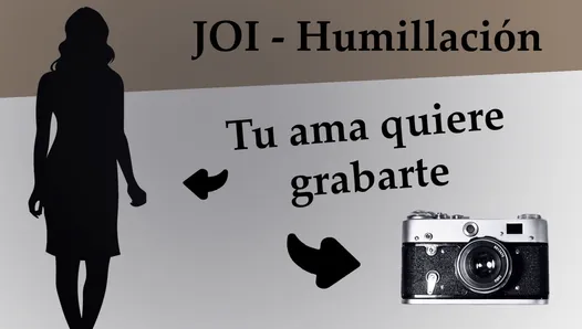 Spanish JOI con anal, CEI y humillacion. Prepara la camara.