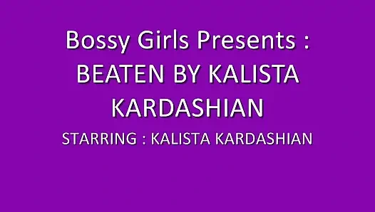 Beaten by Kalista Kardashian Featuring Kalista Kardashian
