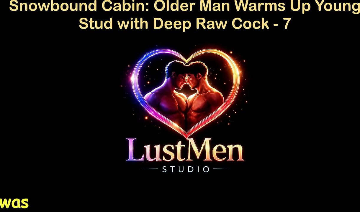 English Audio Gay Sex Story - Snowbound Cabin: Older Man Warms up Young Stud with Deep Raw Cock - Part 7