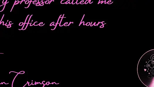 My Professor Called Me to His Office After Hours