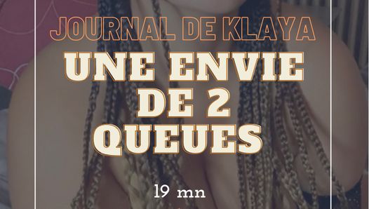 Journal de Klaya: une envie de 2 bites