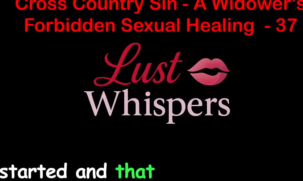 Cross Country Sin a Widower's Forbidden Sexual Healing Part 37 - English Audio Sex Story