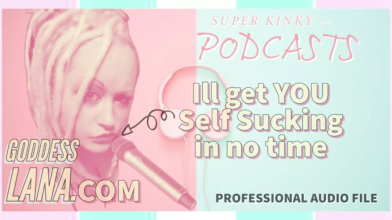 AUDIO ONLY - Kinky podcast 1, get yourself set up to self-suck