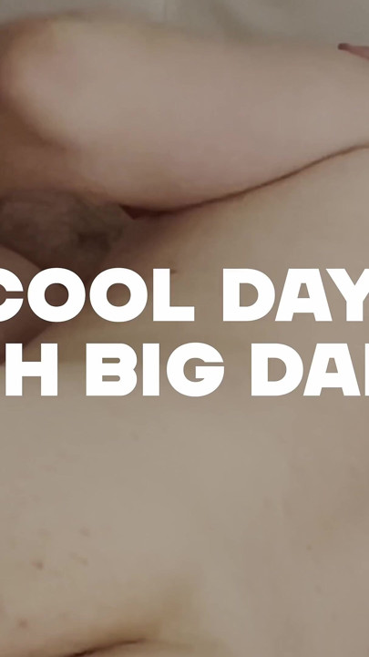 Cool Day with Big Daddy