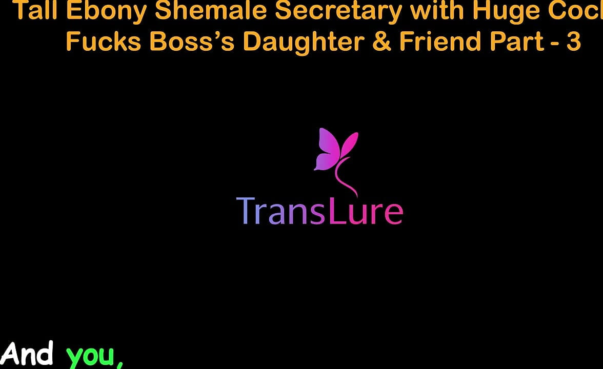 English Audio Sex Story - Tall Ebony Shemale Secretary with Huge Cock - Fucks Boss’s Stepdaughter & Friend - Part 3