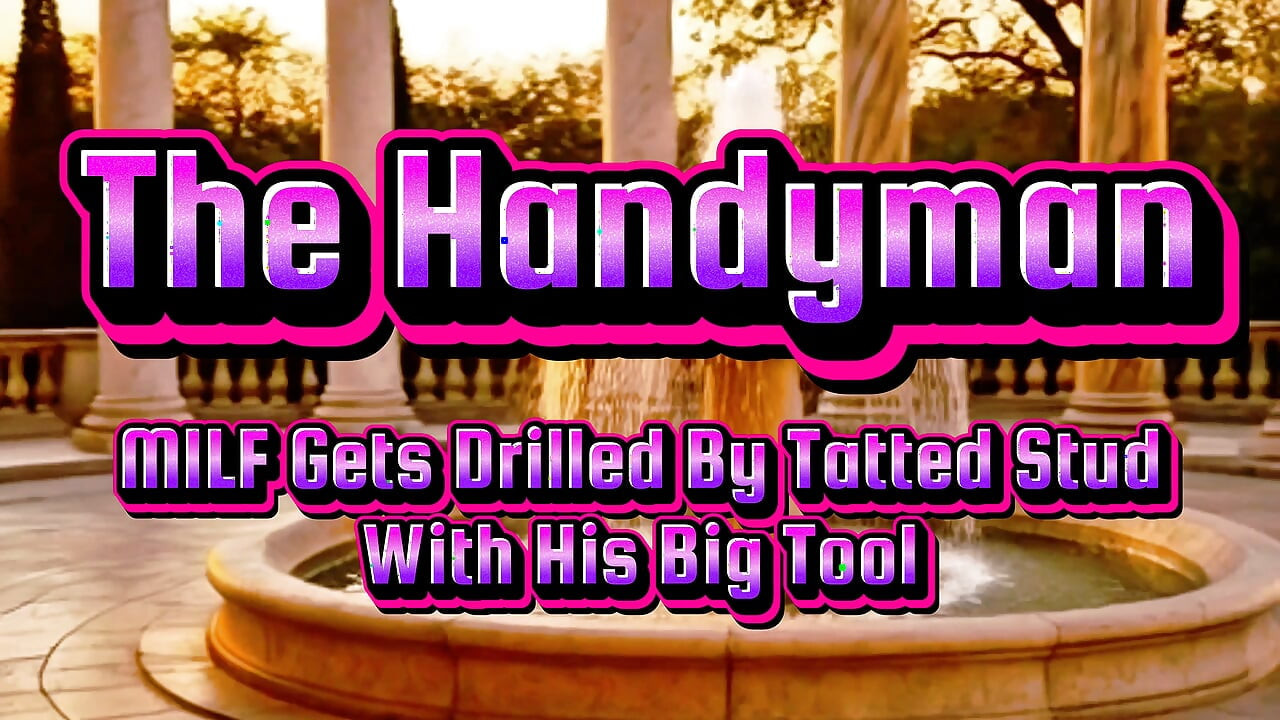 Sexy MILF Gets Drilledand Cum Blasted Ny the Handyman