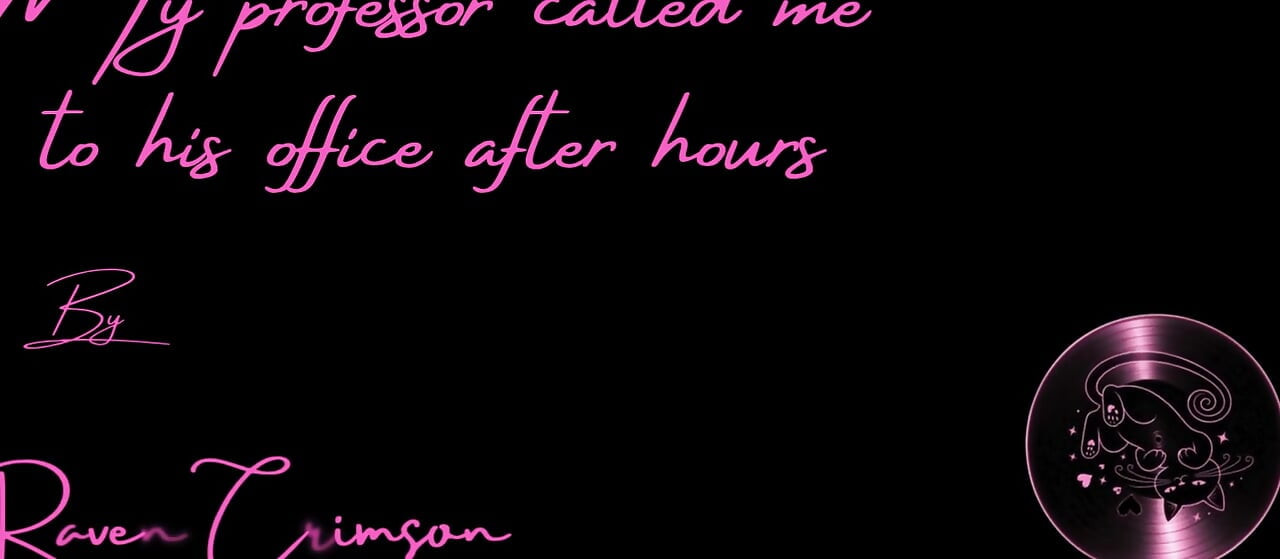 My Professor Called Me to His Office After Hours