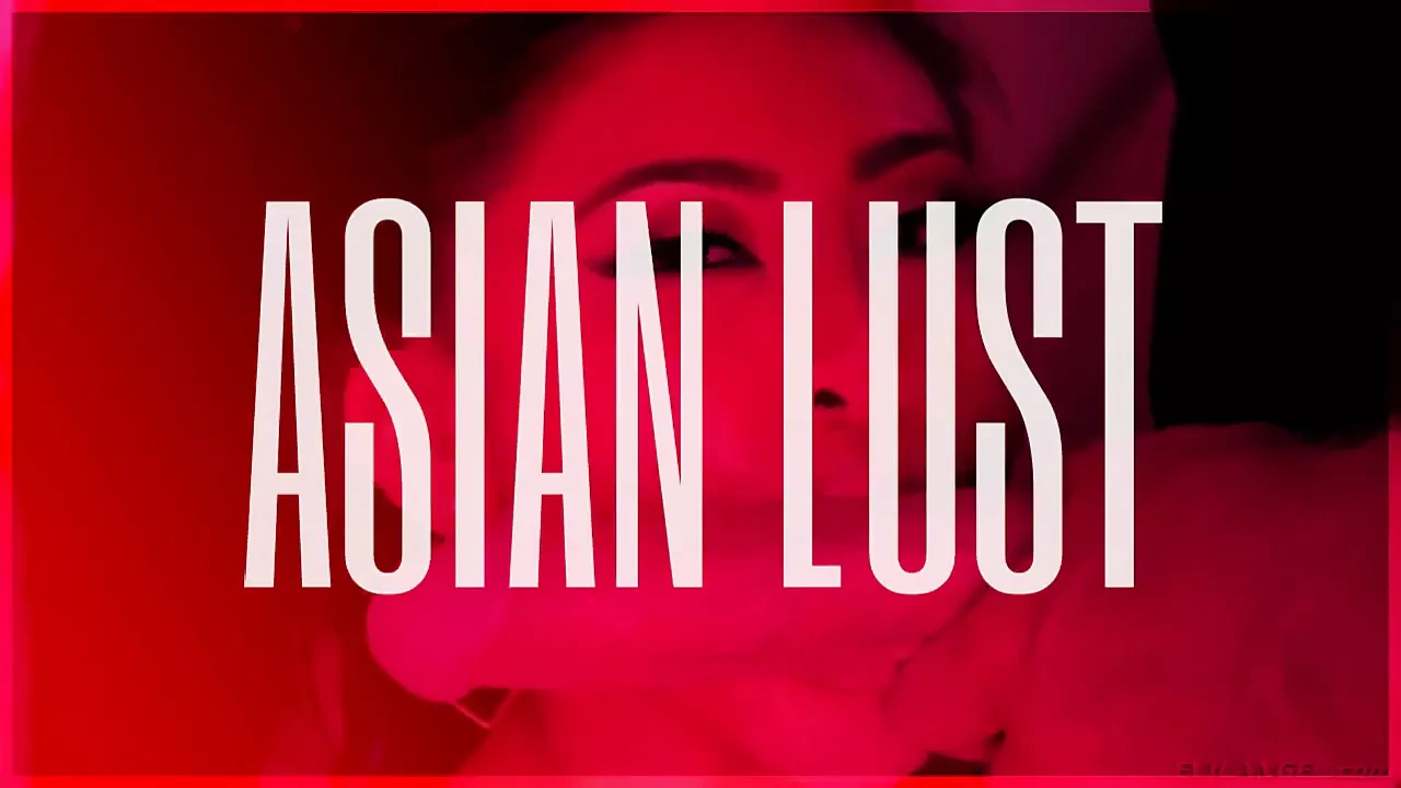 Asian Lust PMV (BBC BWC IR Oriental WMAF)