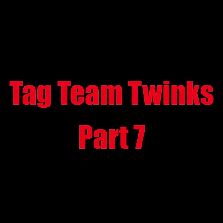 Tag team twinks - capítulo 7