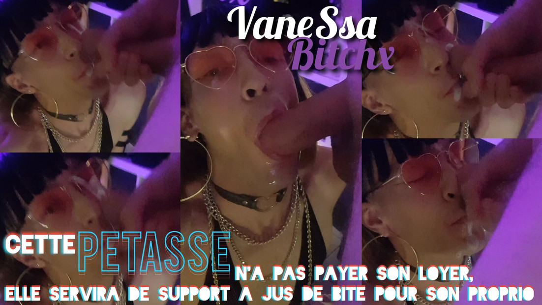 This Bitch Didn't Pay Her Rent, She Will Serve as a Dick Juice Support for Her Owner. Vanessabitchx