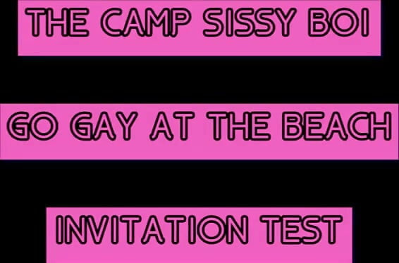 The Camp Sissy Boi Invitation Test Comment if You Complete to Get You Sucking a Big One