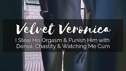 I steal his orgasm & punish him with denial, chastity & watching me cum