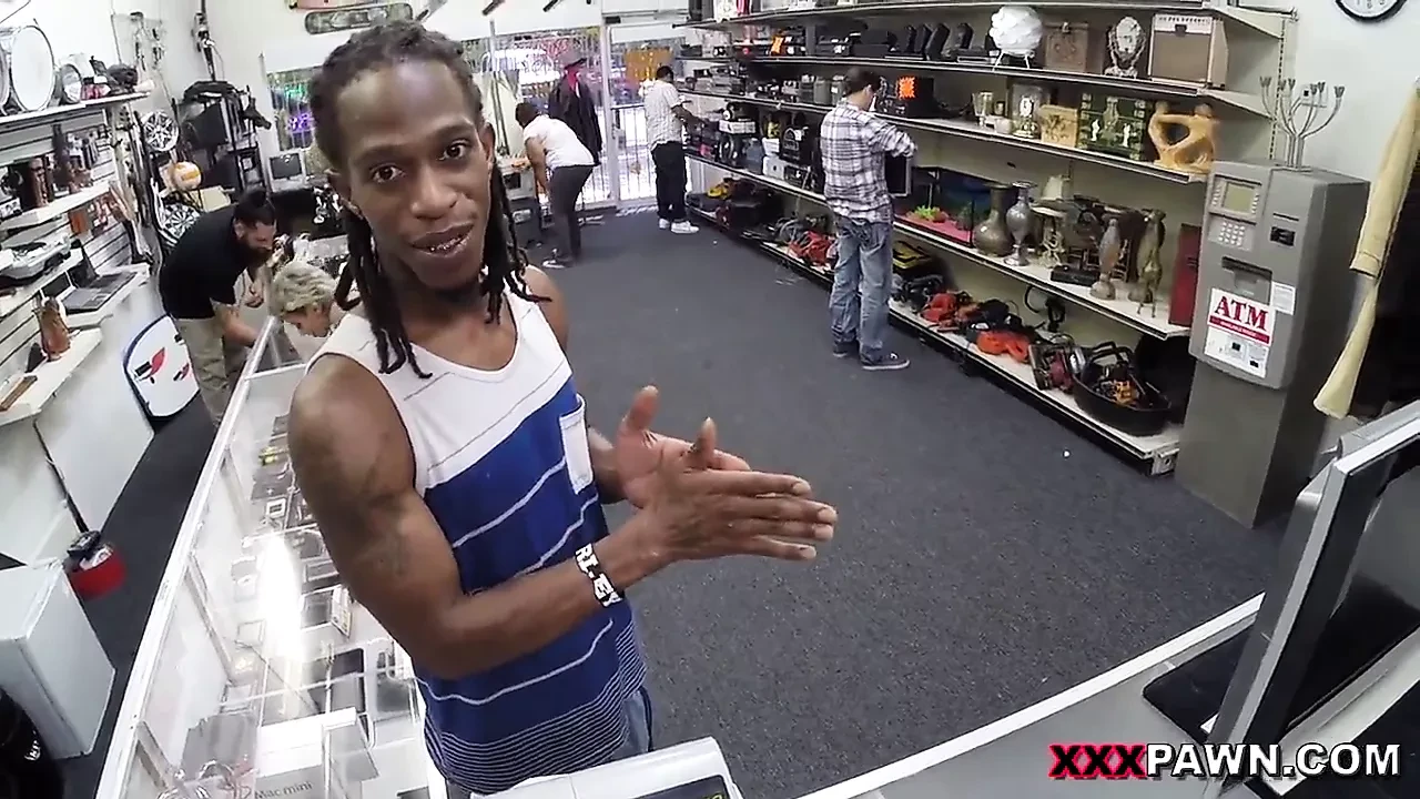 Fucking Your Girl In My PawnShop - XXX Pawn