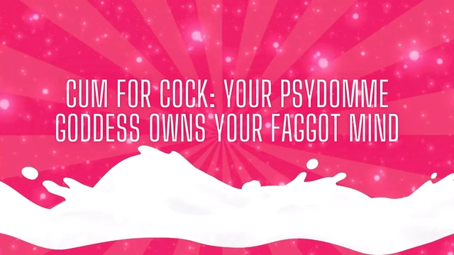 Cum for Cock: I Own Your Fag Min