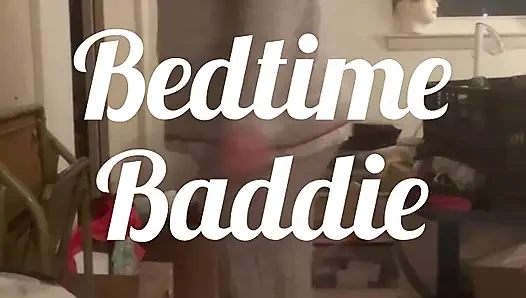 Bedtime baddie