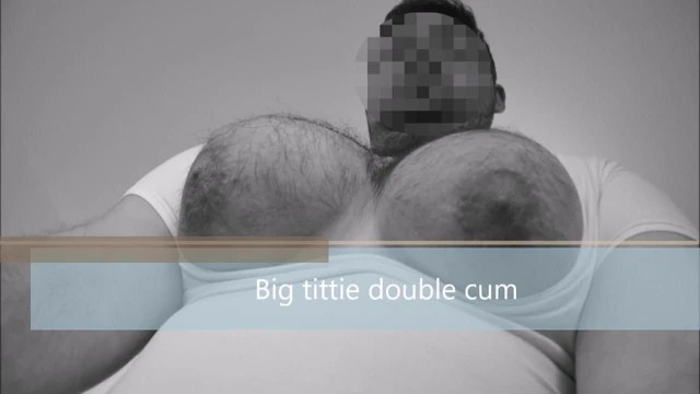 manboobs double cumshot