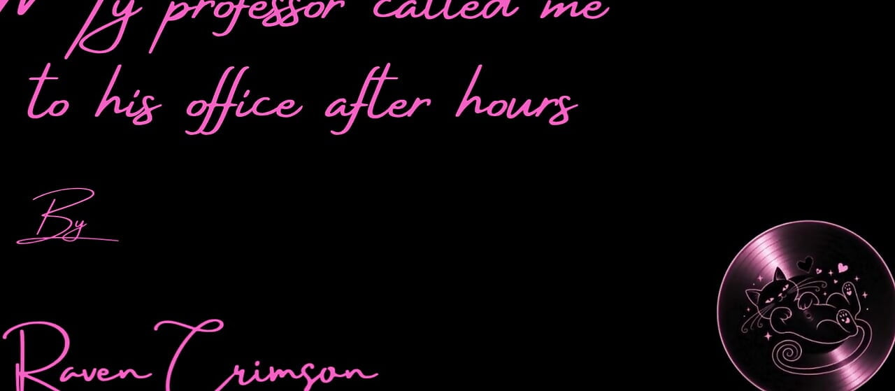 My Professor Called Me to His Office After Hours