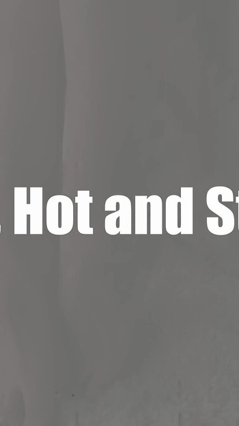 Salty, Hot, and Sticky!