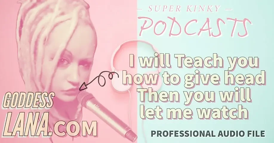 Kinky Podcast 14 I Will Teach You How to Give Head Then You Will Let Me Watch
