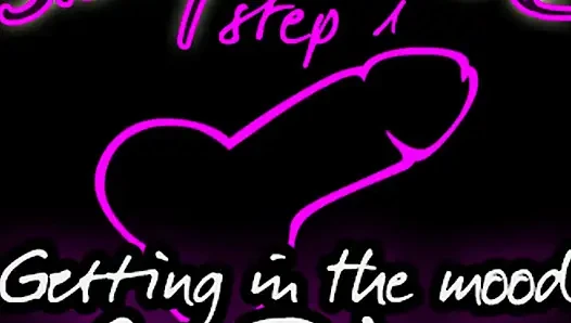 Sissy Guide Step 1 Getting in the Mood for Dicks