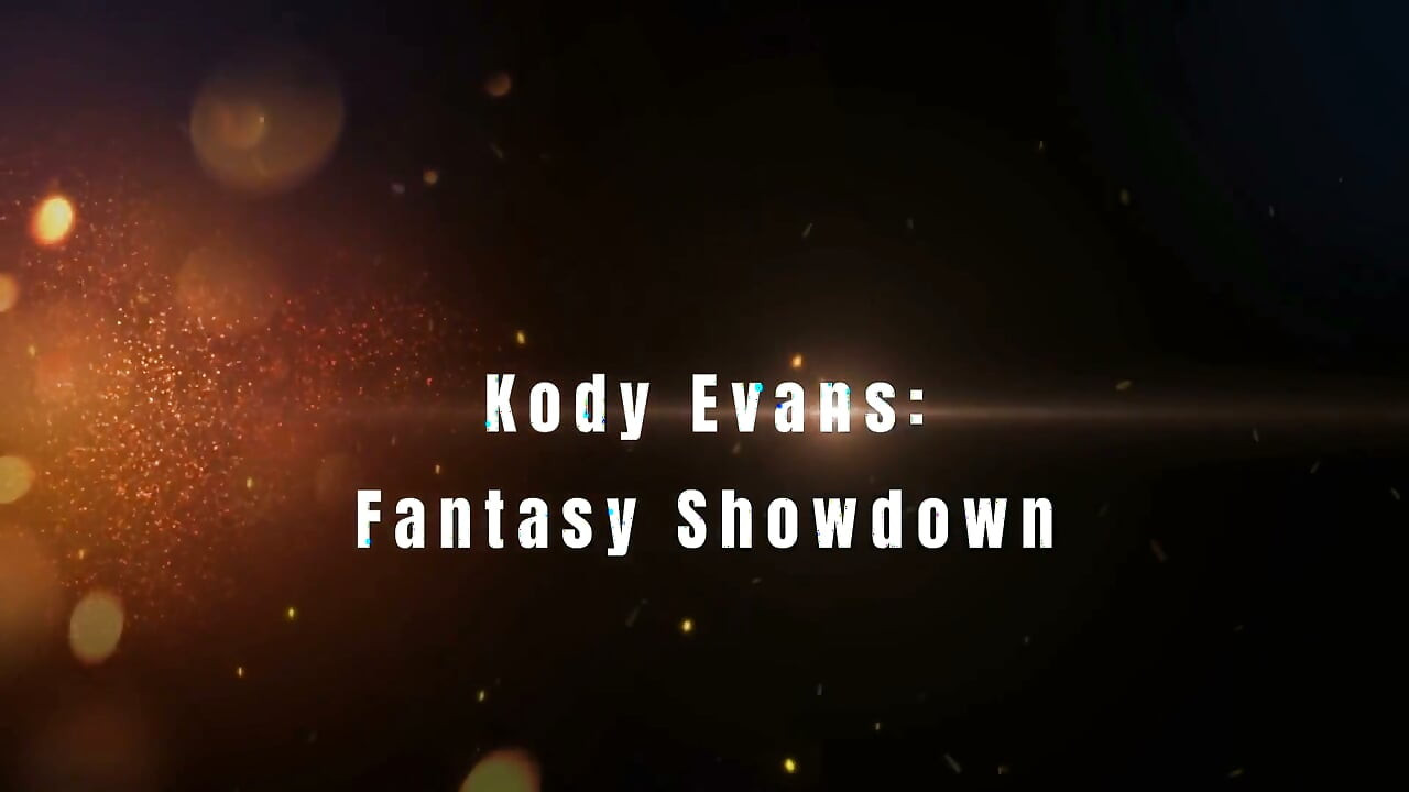 Kody Evans: Showdown fantezistă