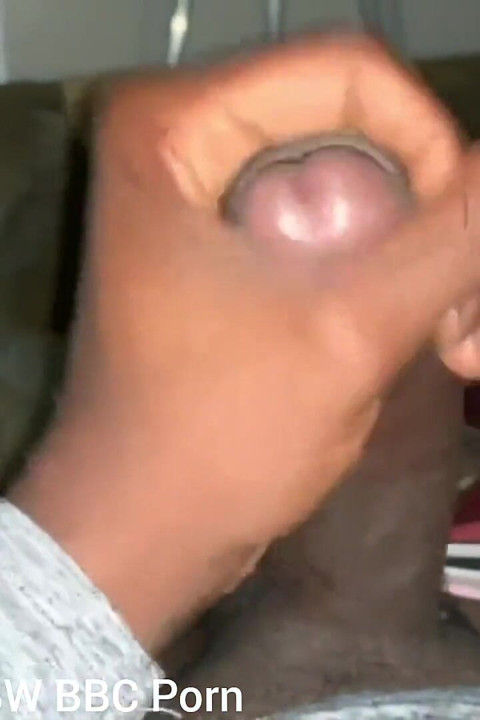 On the Sofa Stroking My BBC Cumming Hard